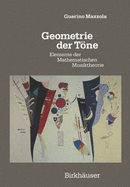 Geometrie Der Tone: Elemente Der Mathematischen Musiktheorie