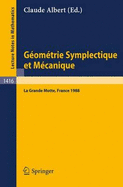 Geometrie Symplectique Et Mecanique: Colloque International, La Grande Motte, France, 23-28 Mai, 1988