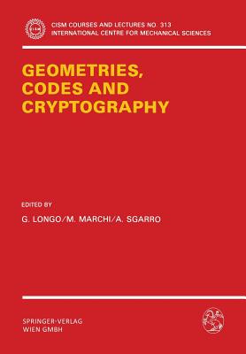 Geometries, Codes and Cryptography - Longo, G (Editor), and Marchi, M (Editor), and Sgarro, A (Editor)