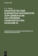 Geometrische Aufgaben Und ?bungen F?r Hhere Lehranstalten