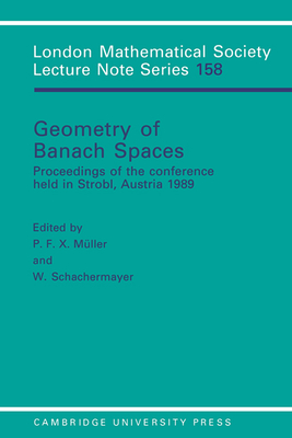 Geometry of Banach Spaces: Proceedings of the Conference Held in Strobl, Austria 1989 - Mller, P. F. X. (Editor), and Schachermayer, W. (Editor)