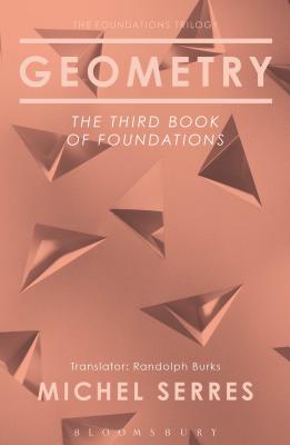 Geometry: The Third Book of Foundations - Serres, Michel, Professor, and Burks, Randolph (Translated by)