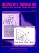 Geometry Turned on: Dynamic Software in Learning, Teaching, and Research - Schattschneider, Doris (Editor), and King, James, Mr. (Editor)