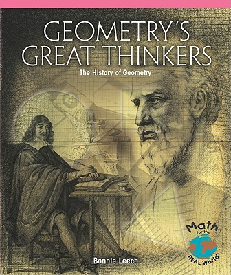 Geometry's Great Thinkers: The History of Geometry - Leech, Bonnie