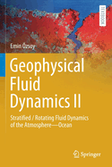 Geophysical Fluid Dynamics II: Stratified / Rotating Fluid Dynamics of the Atmosphere-Ocean