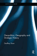 Geopolitics, Geography and Strategic History