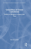 Geopolitics of Global Catholicism: Politics of Religion in Space and Time