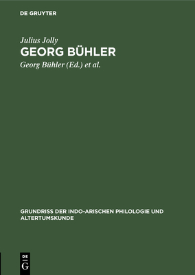 Georg B?hler - Jolly, Julius, and B?hler, Georg (Editor), and Kielhorn, Franz (Editor)