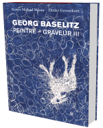 Georg Baselitz: Werkverzeichnis Der Druckgraphik 1983-1989