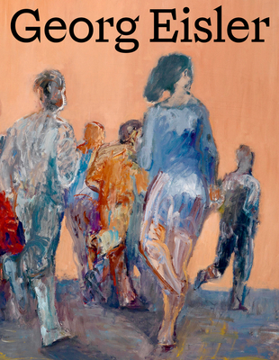 Georg Eisler. Werkverzeichnis der Gemlde - Petrovic, Ana (Contributions by), and Uhde, Marjana (Contributions by), and Rollig, Stella (Contributions by)
