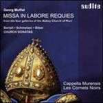 Georg Muffat: Missa in Labore Requies from the four galleries of the Abbey Church of Muri; Bertali, Schmelzer, Biber: