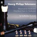 Georg Philipp Telemann: Blsermusik fr Hautboisten