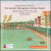 Georg Philipp Telemann: Der aus der Lwengrube errettete Daniel - Annegret Kleindopf (soprano); Annemei Blessing-Leyhausen (soprano); Ekkehard Abele (bass); Jorn Lindemann (tenor);...