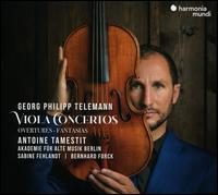 Georg Philipp Telemann: Viola Concertos; Overtures; Fantasias - Akademie fr Alte Musik, Berlin; Antoine Tamestit (viola); Sabine Fehlandt (viola)