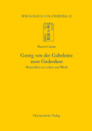 Georg Von Der Gabelentz Zum Gedenken: Materialien Zu Leben Und Werk - Gimm, Martin