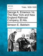 George A. Emerson vs. the New York and New England Railroad Company, Et ALS.