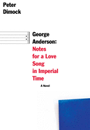 George Anderson: Notes for a Love Song in Imperial Time