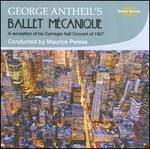 George Antheil's Ballet Mécanique