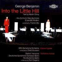 George Benjamin: Into the Little Hill - Anu Komsi (vocals); Dietrich Henschel (baritone); Ensemble Modern; Hilary Summers (vocals);...