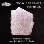 George Benjamin: Palimpsests