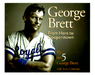 George Brett: From Here to Cooperstown