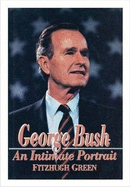George Bush: An Intimate Portrait