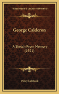 George Calderon: A Sketch from Memory (1921)