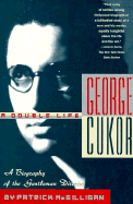 George Cukor: A Double Life: A Biography of the Gentleman Director