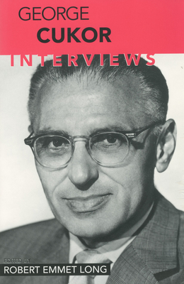 George Cukor: Interviews - Long, Robert Emmet (Editor)