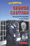 George Eastman: Bringing Photography to the People