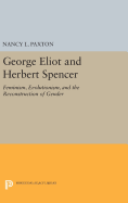 George Eliot and Herbert Spencer: Feminism, Evolutionism, and the Reconstruction of Gender