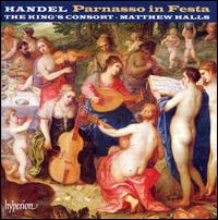 George Frideric Handel: Parnasso in Festa - Carolyn Sampson (soprano); Diana Moore (mezzo-soprano); Lucy Crowe (soprano); Peter Harvey (bass); Rebecca Outram (soprano);...