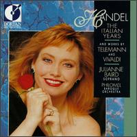 George Frideric Handel: The Italian Years - Julianne Baird (soprano); Philomel Baroque Orchestra