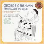 George Gershwin: Rhapsody in Blue; An American in Paris; Broadway Overtures