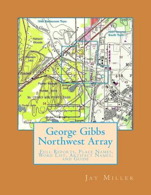 George Gibbs Northwest Array: Full Reports, Place Names, Word List, Artifact Names, and Guide - Miller Phd, Jay