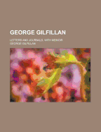 George Gilfillan; Letters and Journals, with Memoir