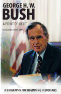 George H. W. Bush: A Point of Light