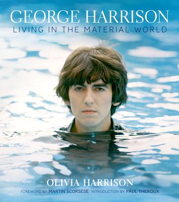 George Harrison: Living in the Material World - Harrison, Olivia, and Holborn, Mark (Editor), and Scorsese, Martin (Foreword by)