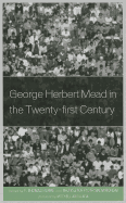 George Herbert Mead in the Twenty-first Century