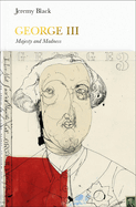 George III (Penguin Monarchs): Madness and Majesty