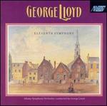 George Lloyd: Eleventh Symphony - Albany Symphony Orchestra; George Lloyd (conductor)
