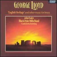 George Lloyd: English Heritage and Other Music for Brass - Black Dyke Band; David King (conductor)