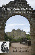 George MacDonald: Literary Heritage & Heirs