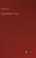 George Meredith: A Study