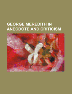 George Meredith in Anecdote and Criticism