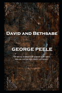 George Peele - David and Bethsabe: 'Of Israel's sweetest singer now I sing, His holy style and happy victories''