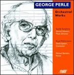 George Perle: Orchestral Works