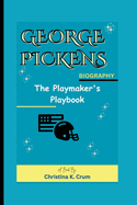 George Pickens Biography: The Playmaker's Playbook