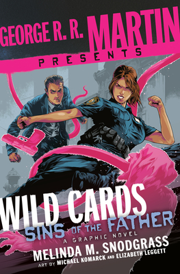 George R. R. Martin Presents Wild Cards: Sins of the Father: A Graphic Novel - Snodgrass, Melinda M