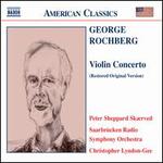 George Rochberg: Violin Concerto (Restored Original Version)